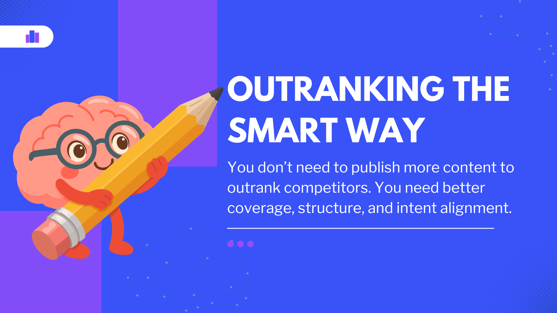 How to Outrank Competitors Without Writing More (Work Smarter, Not Harder)